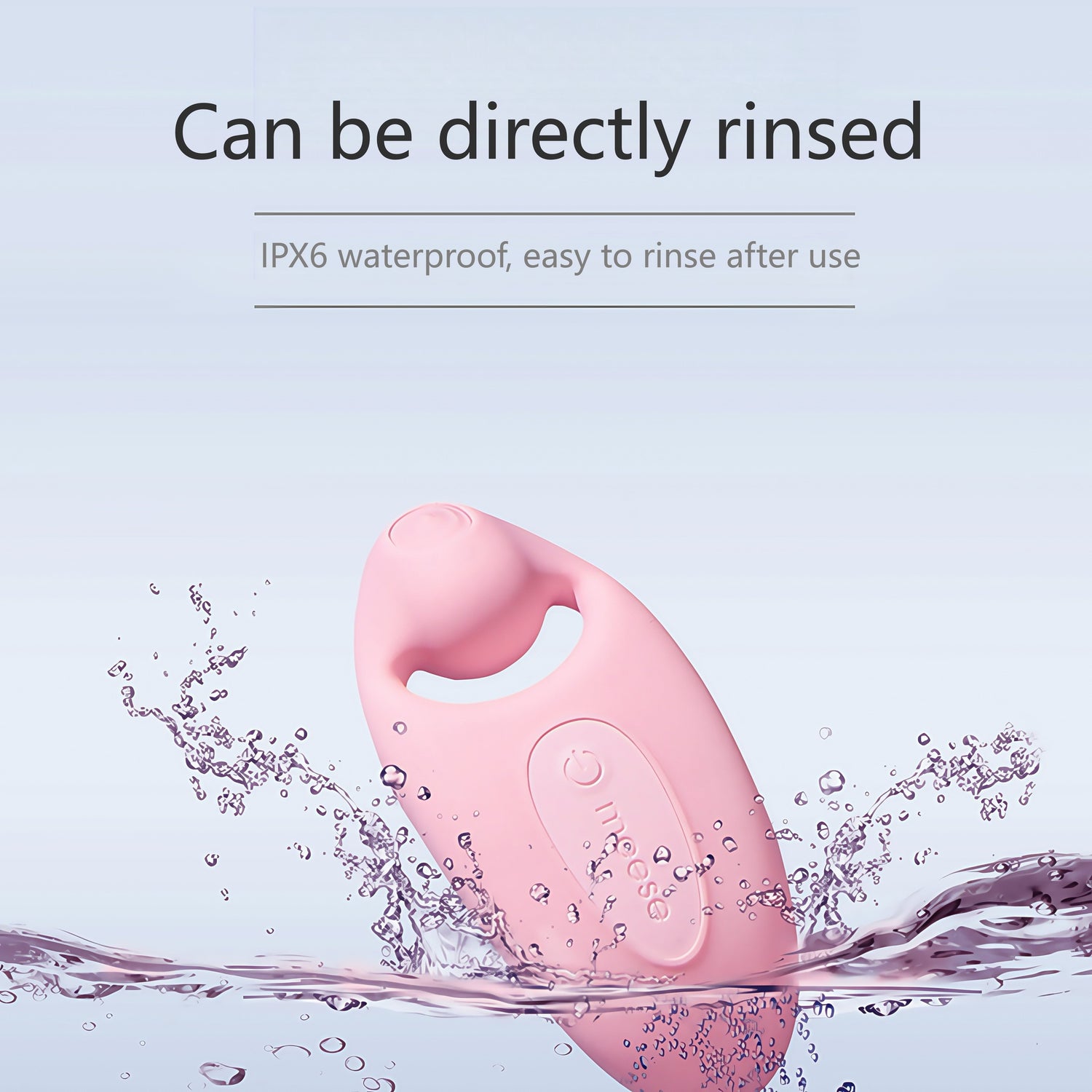 IPX6 waterproof rating, allows for direct cleaning and underwater use.